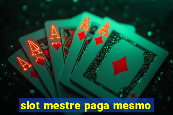 slot mestre paga mesmo